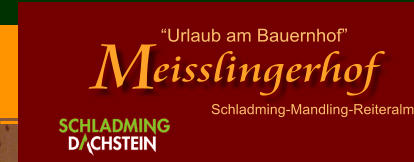 “Urlaub am Bauernhof”  Schladming-Mandling-Reiteralm