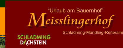 “Urlaub am Bauernhof”  Schladming-Mandling-Reiteralm